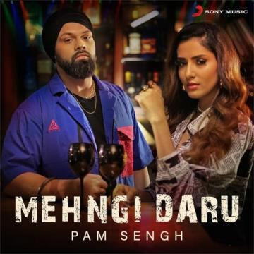 download Mehngi-Daru PAM Sengh mp3